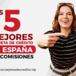 Las 5 mejores tarjetas de credito sin comisiones en España 2025